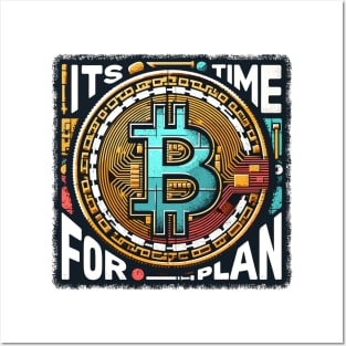 Bitcoin, Its Time for Plan Posters and Art